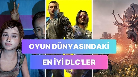Bir Hikayeden Daha Fazlası: Oyunlara Çıkartılmış En İyi 10 DLC'yi Söylüyoruz!
