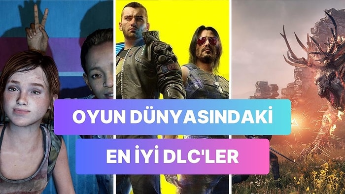 Bir Hikayeden Daha Fazlası: Oyunlara Çıkartılmış En İyi 10 DLC'yi Söylüyoruz!