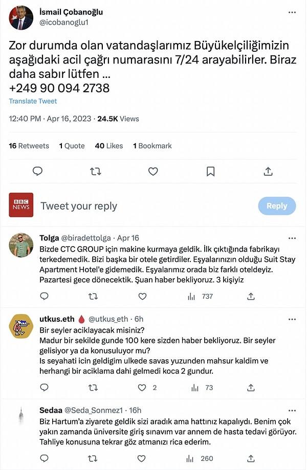 Ancak ülkede mahsur kalan bazı Türkler, Hartum Büyükelçisi İsmail Çobanoğlu'nun sosyal medya paylaşımlarına cevaben, elçiliğe ulaşamamaktan şikayetçi oldu.