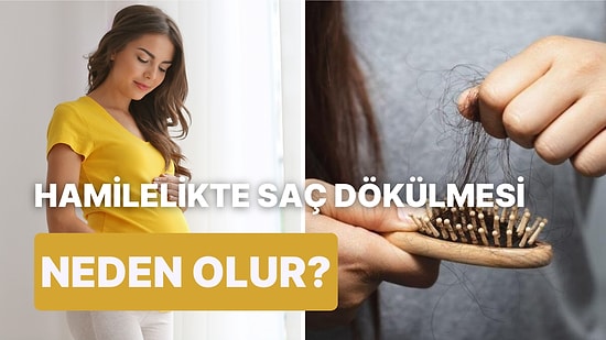 Hamilelikte Görülen Saç Dökülmesinin Nedenlerini Anlatıyoruz