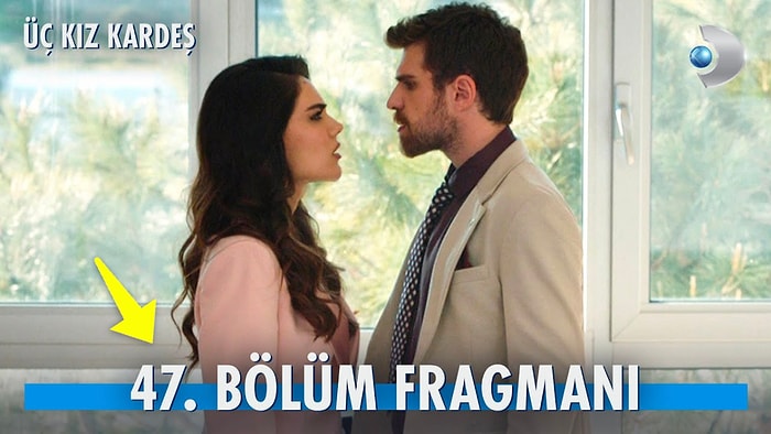 Üç Kız Kardeş Son Bölüm Fragmanı Yayınlandı! Üç Kız Kardeş 47. Bölüm Fragmanı ve Son Bölüm Özeti