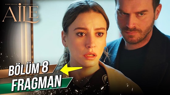 Aile Son Bölüm Fragmanı Yayınlandı! Aile 8. Bölüm Fragmanı ve Son Bölüm Özeti