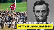 Bir Dönüm Noktası Niteliğinde Amerikan İç Savaşı'nın En Kanlı Çarpışmalarından Biri: Gettysburg Muharebesi