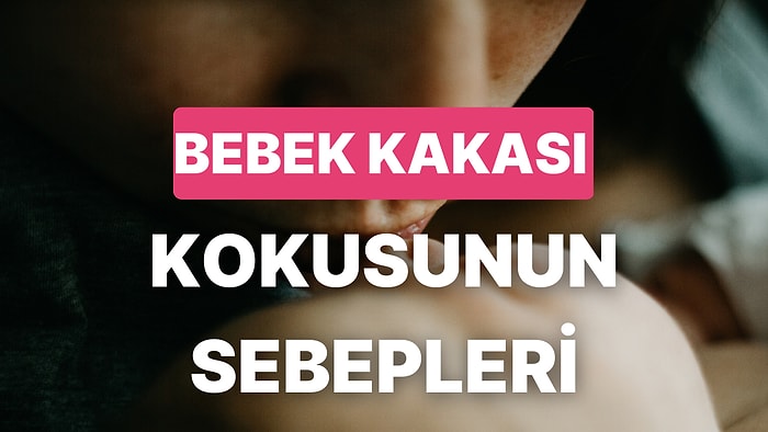 Bebek Kakası Neden Bu Kadar Kokar?