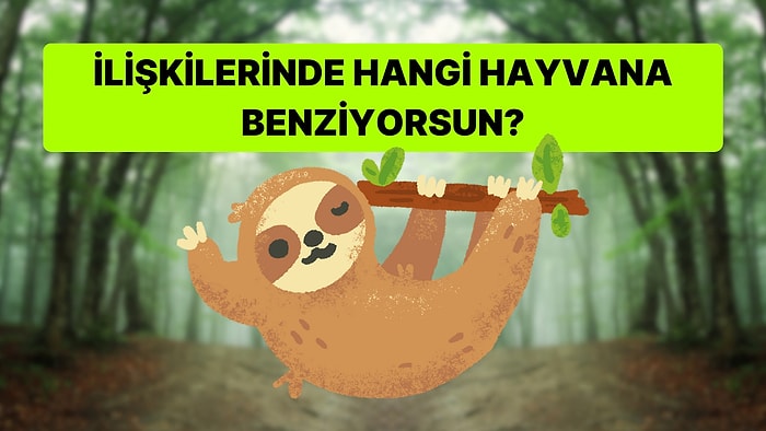 İlişkilerinde Hangi Hayvana Benziyorsun?