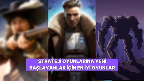 Strateji Oyunlarına Yeni Başlayanlar İçin En İyi Oyunlar