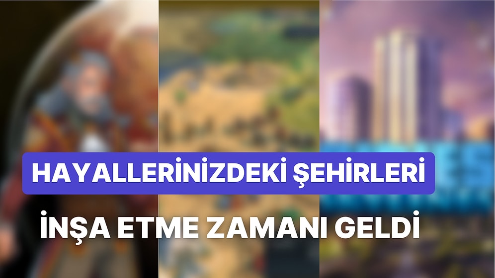 Belediye Başkanı Oluyoruz: En İyi Şehir Kurma ve Yönetme Oyunları