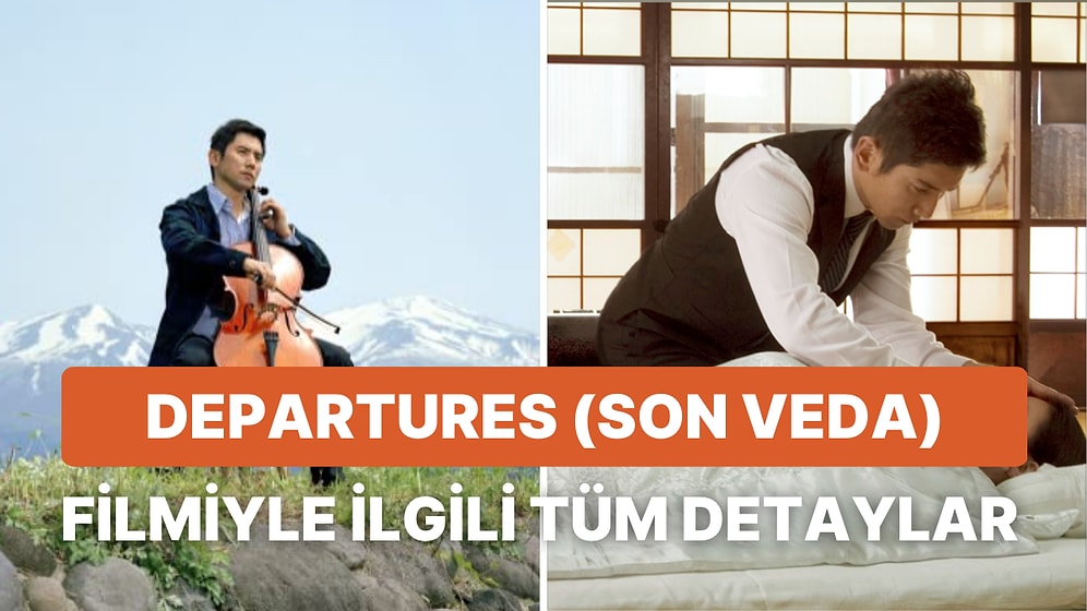 Departures Filmiyle İlgili Merak Edilenler: Departures Filminin Konusu Nedir? Oyuncuları Kimler?