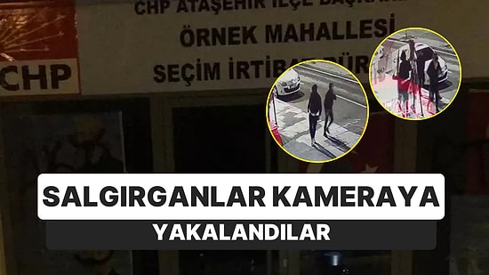 CHP Binasına Saldırının Görüntüleri Ortaya Çıktı