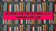 Bu Genel Kültür Testinde 12/12 Yapmak Neredeyse İmkansız!