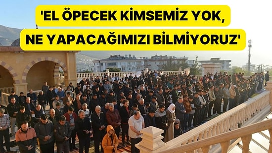 Kahramanmaraş’ta Deprem Sonrası İlk Bayram Namazı: 'El Öpecek Kimsemiz Yok, Ne Yapacağımızı Bilmiyoruz'