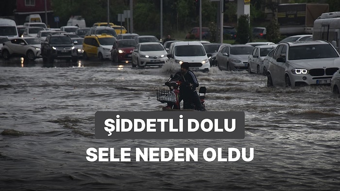 Adana'da Şiddetli Dolu Yağışı: Cadde ve Sokaklar Sular Altında Kaldı