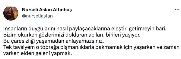 Kübra'ya acısını nasıl yaşaması gerektiğini söyleyen bir güruh olsa da onlara cevaplar gecikmedi.