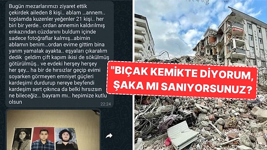 "Kayıplardan Sonra İlk 'Bayram'!" Bir Depremzedenin Yüreğinizi Yakacak Haklı İsyanına Kulak Vermelisiniz