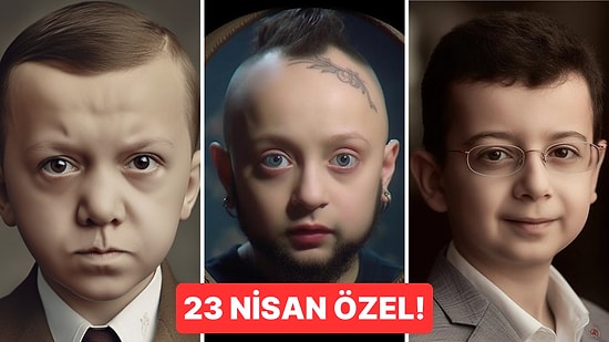 23 Nisan Özel: Yapay Zeka, Siyasilerin ve Ünlü İsimlerin Çocukluk Hallerini Çizdi!