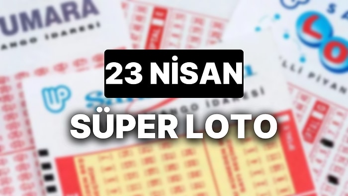 23 Nisan Süper Loto Sonuçları ve Kazandıran Numaralar: 23 Nisan Süper Loto Sonuç Sorgulama Sayfası