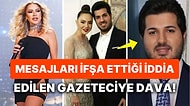 Hadise ve Reza Zarrab’ın Mesajlarını İfşa Ettiği İddia Edilen Gazeteciye 2 Ayrı Suçtan 9 Yıl Hapis İstemi!