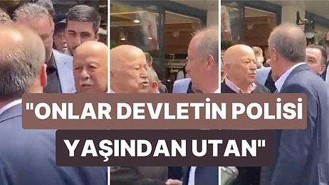 Muharrem İnce “AKP’nin Polisi Sizi Korumaya Başlamış” Diyen Vatandaşa Sert Çıktı: “Onlar Devletin Polisi”