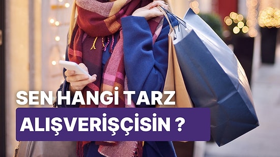 Sen Hangi Tarz Alışverişçisin?