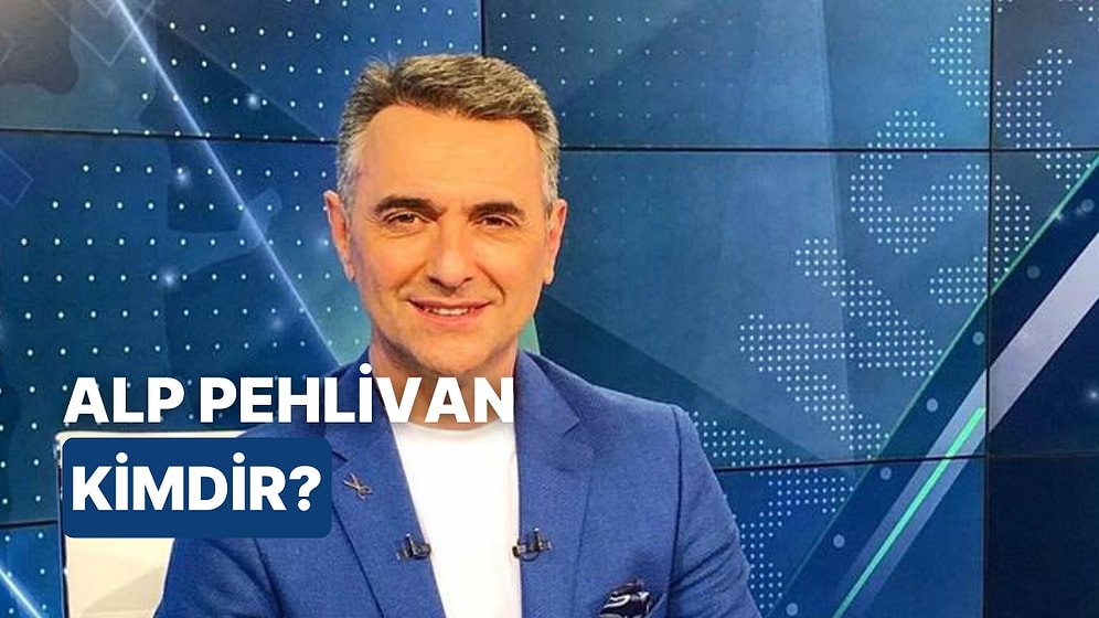 Alp Pehlivan Kimdir, Kaç Yaşında? Alp Pehlivan Mesleği Ne?