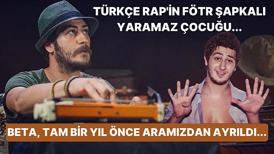 8. Kattan Düşerek Hayatını Kaybeden Rap'in Fötr Şapkalı Yaramaz Çocuğu Beta Berk Bayındır Kimdir?