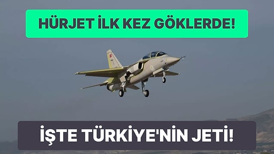 İlk Yerli Jet Havalandı: Hürjet İlk Kez Gökyüzünde!