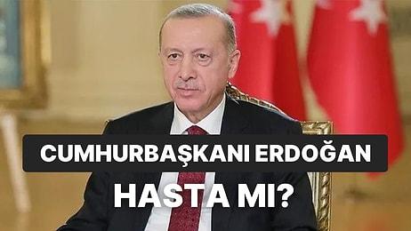 Cumhurbaşkanı Erdoğan'ın Hastalığı Ne? Cumhurbaşkanı Erdoğan'ın Katıldığı Yayın Aniden Kesildi!