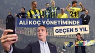 Fenerbahçe'ye Başkan Olduğundan Beri Ali Koç Yönetiminde Futbolda Geçen Karmaşalarla Dolu 5 Yıl