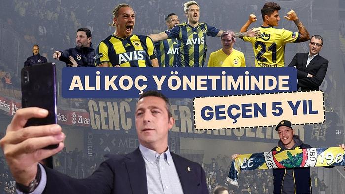 Fenerbahçe'ye Başkan Olduğundan Beri Ali Koç Yönetiminde Futbolda Geçen Karmaşalarla Dolu 5 Yıl