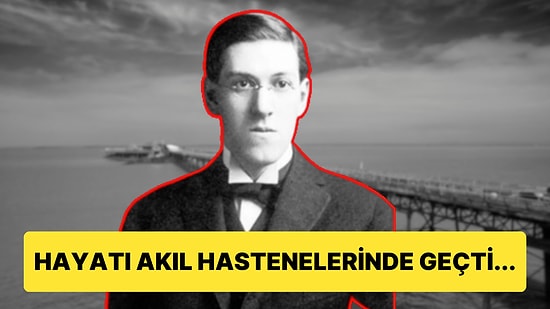 Korku Türünün Öncüsü Olarak Kabul Edilen Howard Phillips Lovecraft'ın Trajedi Dolu Yaşamı