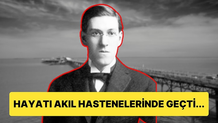 Korku Türünün Öncüsü Olarak Kabul Edilen Howard Phillips Lovecraft'ın Trajedi Dolu Yaşamı