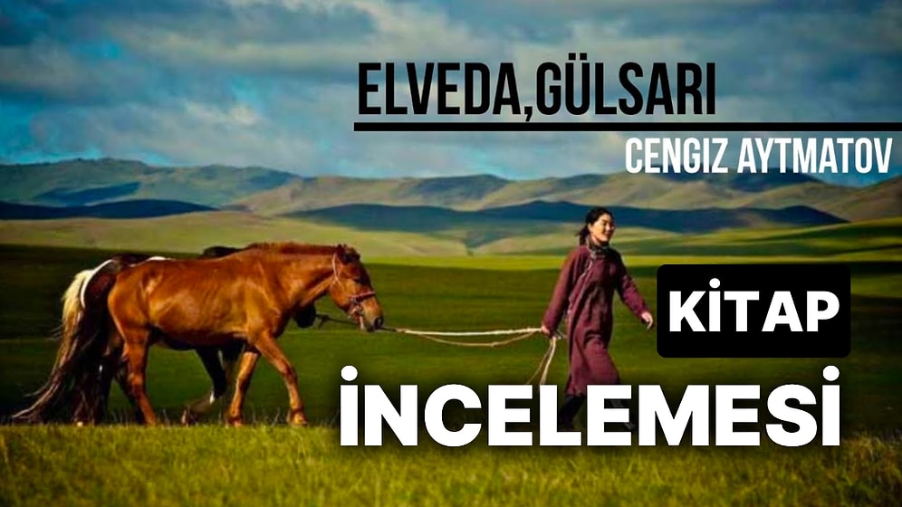 Elveda Gülsarı Konusu Nedir, Yazarı Kimdir? Unutulmaz Eser Elveda Gülsarı Kitap İncelemesi