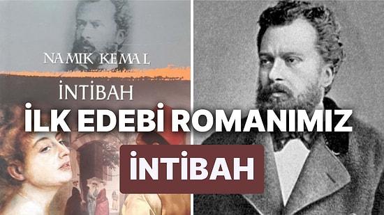 İntibah Konusu Nedir, Karakterleri Kimlerdir? Türk Edebiyatı'nın İlk Edebi Romanı