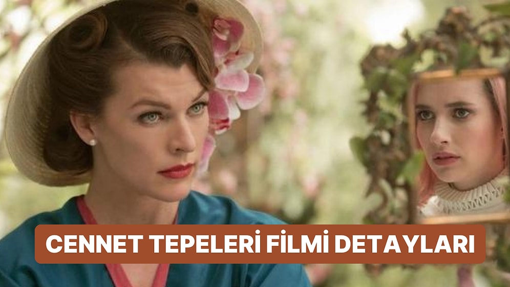 Cennet Tepeleri (Paradise Hills) Filminin Konusu Nedir, Oyuncuları Kimler? Cennet Tepeleri Filmi Detayları