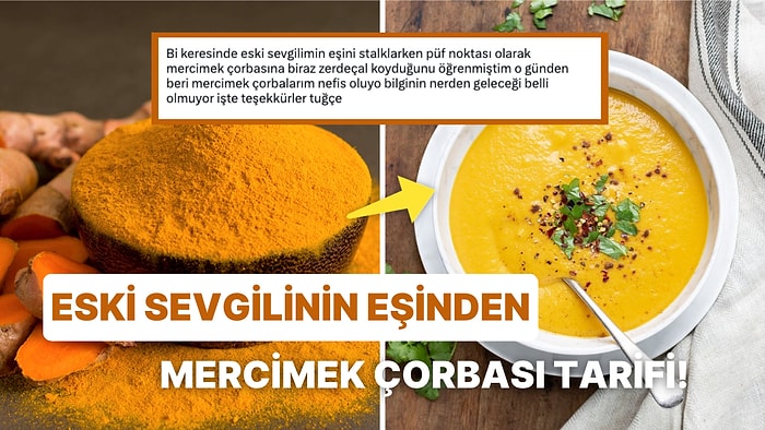 Eski Sevgilisinin Eşini Stalklarken Mükemmel Mercimek Çorbası Yapmayı Öğrenen Kullanıcıya Gelen Yorumlar