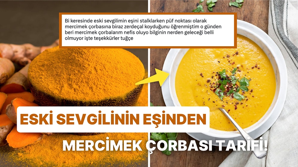 Eski Sevgilisinin Eşini Stalklarken Mükemmel Mercimek Çorbası Yapmayı Öğrenen Kullanıcıya Gelen Yorumlar