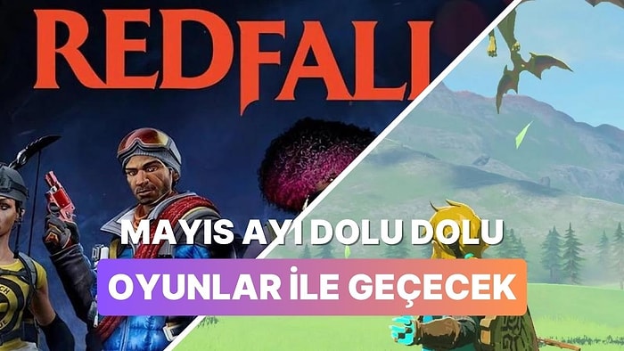 Mayıs Ayında Çıkmasını Dört Gözle Beklediğimiz 8 Oyun!