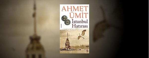 İstanbul Hatırası Romanının Konusu Nedir?