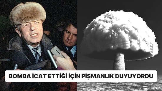 Sovyet Bombasını İcat Eden ve 1975 Nobel Barış Ödülü'nü Kazanan Fizikçi Saharov'un İlginç Hikâyesi