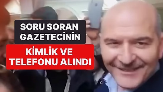 Süleyman Soylu'ya '14 Mayıs Darbe Girişimidir' Sözlerini Soran Muhabirin Kimliği ve Telefonu Alındı