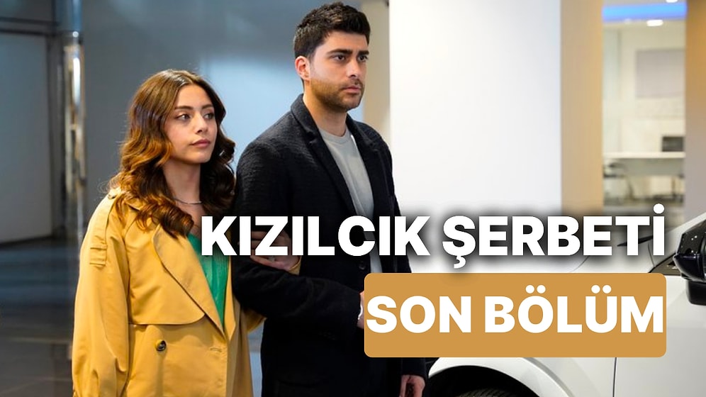 Kızılcık Şerbeti 23. Bölüm İzleme Ekranı: Kızılcık Şerbeti Son Bölüm Tek Parça Full İzle