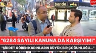 Şiddet Gören Kadınlara Hakaret Eden Adam Gündemde: "Yan Baktı Desin, Seni Anında Evden Uzaklaştırıyorlar!"