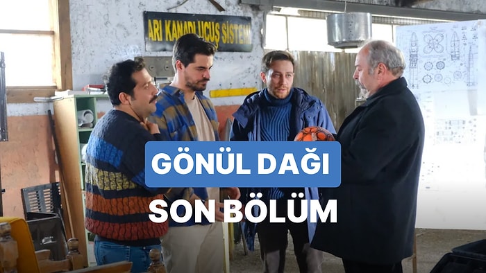 Gönül Dağı 95. Bölüm İzle: Gönül Dağı Son Bölüm Tek Parça Full İzle