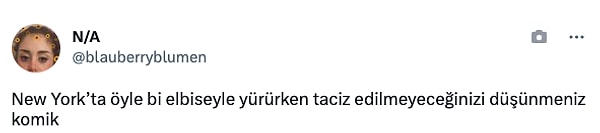 Yurt dışında yaşayan kadınlardan bazıları ise bu elbise ile NewYork'da da gezemeyeceklerini savundu.