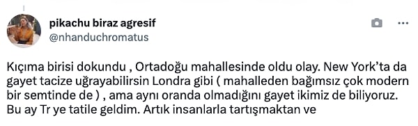 "Londra'da da taciz edildim ama olay Ortadoğu mahallesinde oldu..."