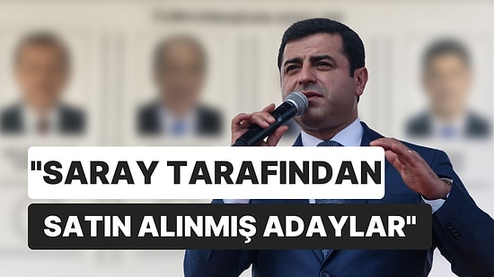 Demirtaş'tan 'Saray'ın Satın Aldığı Adaylar' Paylaşımı