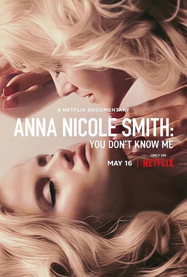 12. Anna Nicole Smith: You Don’t Know Me - 16 Mayıs