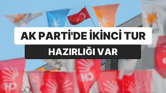 AK Parti’de İkinci Tur Hazırlığı: ‘Herkesle Görüşmeye Hazırız’