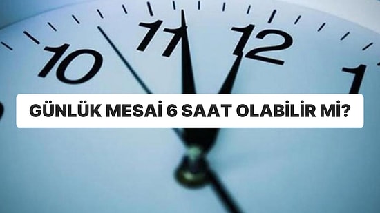 Bakan Bilgin’den Dikkat Çeken Mesaj: Mesai Süresi 6 Saat mi Olacak?