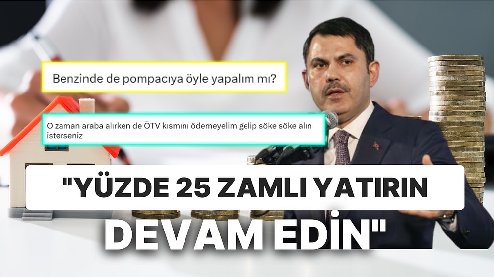 Kira Zamlarına Çevre ve Şehircilik Bakanı Murat Kurum’dan Çözüm Önerisi Tepki Topladı